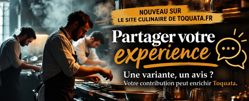 Nouveau sur Toquata : partagez votre expérience culinaire